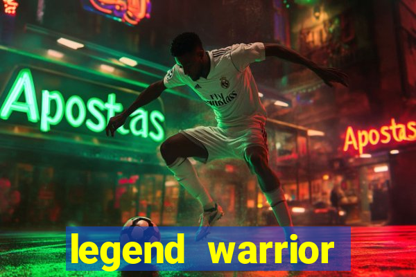 legend warrior dinheiro infinito